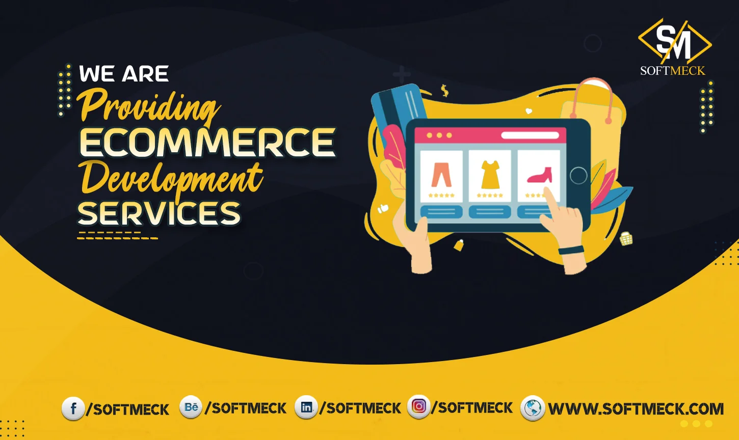 Ecommerce Web Development Services | Softmeck